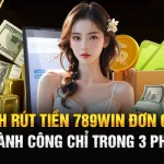 Cách Rút Tiền 789Win Đơn Giản, Thành Công Chỉ Trong 3 Phút